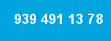 939 491 13 78